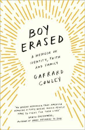 Boy Erased: A Memoir of Identity, Faith, and Family by Garrard Conley