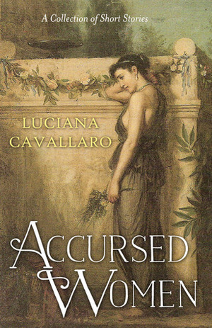 Accursed Women by Luciana Cavallaro