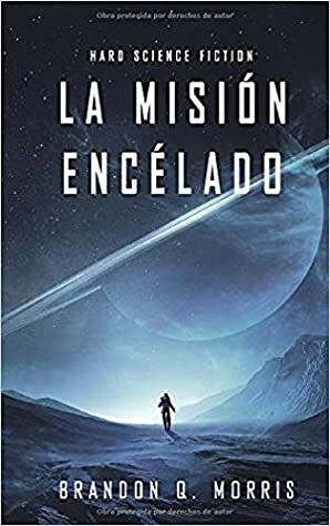 La Misión Encélado by Brandon Q. Morris