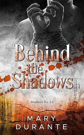 Behind the Shadows by Mary Durante