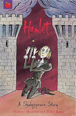 Hamlet: A Shakespeare Story by Andrew Matthews