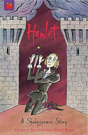 Hamlet: A Shakespeare Story by Andrew Matthews