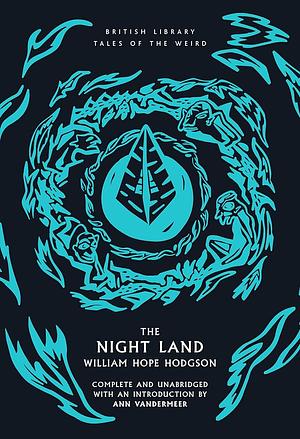 The Night Land by William Hope Hodgson