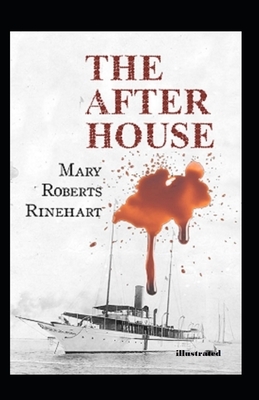 The After House Illustrated by Mary Roberts Rinehart