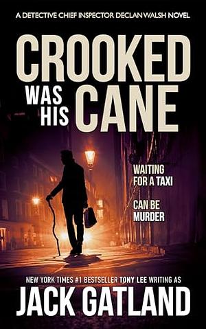 Crooked Was His Cane by Jack Gatland