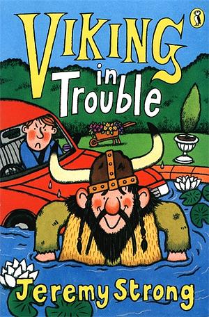 Viking In Trouble by Jeremy Strong