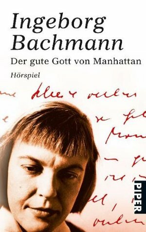 Der gute Gott von Manhattan. Hörspiel by Ingeborg Bachmann