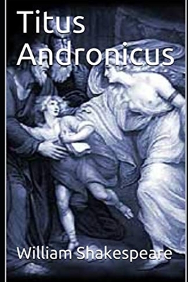 Titus Andronicus by William Shakespeare