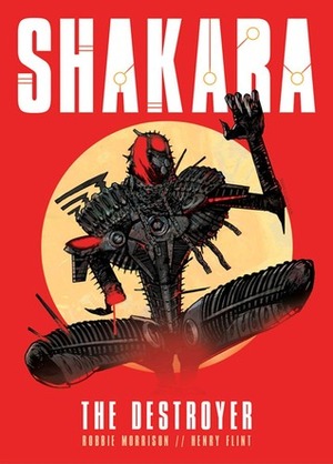 Shakara: The Destroyer by Robbie Morrison, Henry Flint