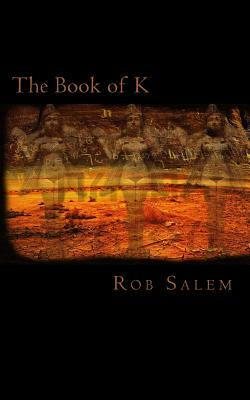 The Book of K by Rob Salem