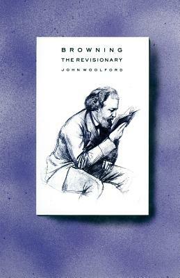 Browning the Revisionary by Daniel O''Gorman, John Woolford