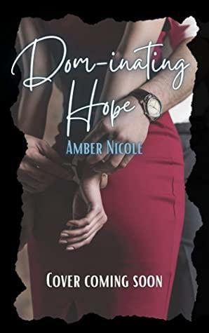 Dom-inating Hope by Amber Nicole
