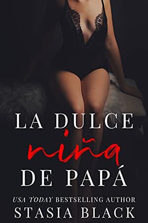 La dulce niña de papá: una oscura historia de amor de la familia adoptiva by Stasia Black