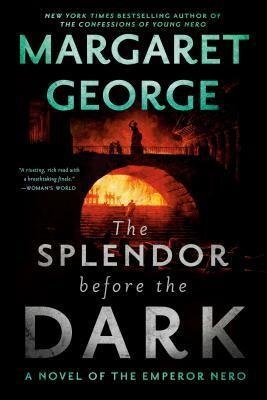 Emperor Nero: The Splendour Before The Dark by Margaret George