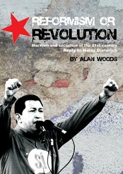 Reformism Or Revolution — Marxism and Socialism of the 21st Century by Alan Woods