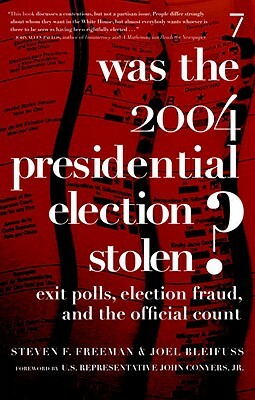 Was the 2004 Presidential Election Stolen?: Exit Polls, Election Fraud, and the Official Count by Joel Bleifuss, Steven F. Freeman