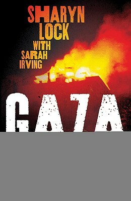Gaza: Beneath the Bombs by Sharyn Lock, Richard Falk, Sarah Irving