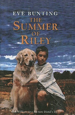 The Summer of Riley by Eve Bunting
