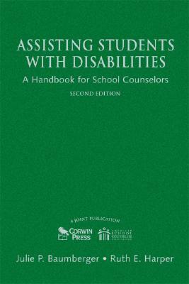 Assisting Students with Disabilities: A Handbook for School Counselors by Julie P. Baumberger, Ruth E. Harper