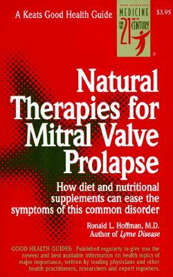 Natural Therapies for Mitral Valve Prolapse by Ronald L. Hoffman