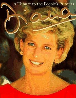 Diana: A Tribute to the People's Princess by Peter Donnelly, Peter Donnelly