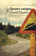 Quatro amigos by David Trueba