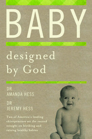 Baby Designed by God by Amanda Hess, Jeremy Hess