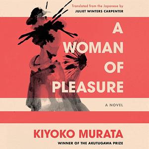 A Woman of Pleasure by Kiyoko Murata