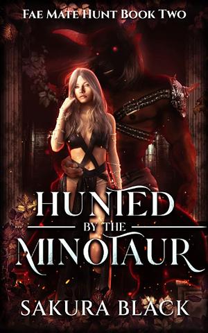 Hunted by the Minotaur by Sakura Black