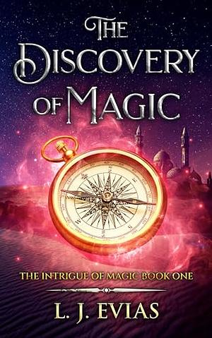 The Discovery of Magic by L. J. Evias