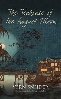 The Teahouse of the August Moon by Vern Sneider