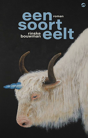 Een soort eelt: Roman by Rinske Bouwman