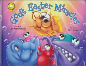God's Easter Miracles: Adventures Of The Sea Kids by Lee Ann Mancini
