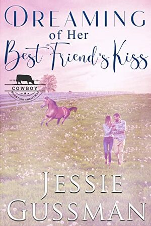 Dreaming of Her Best Friend's Kiss by Jessie Gussman