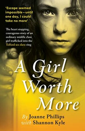 A Girl Worth More by Shannon Kyle, Joanne Phillips