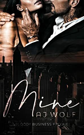 Mine by A.J. Wolf