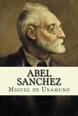 Abel Sanchez by Miguel de Unamuno