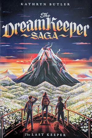 The Last Keeper (The Dream Keeper Saga Book 5), Volume 5 by Kathryn Butler