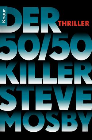 Der 50 / 50-Killer by Steve Mosby
