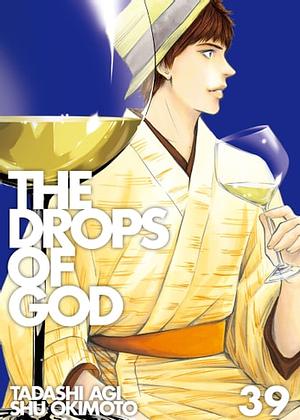 The Drops of God, Volume 39 by Shu Okimoto, Tadashi Agi