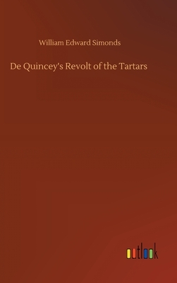 De Quincey's Revolt of the Tartars by William Edward Simonds