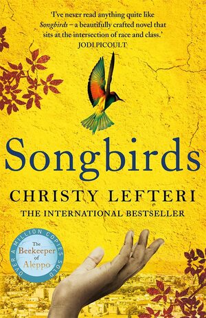 Songbirds by Christy Lefteri