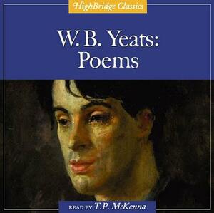 W. B. Yeats: Poems by W.B. Yeats