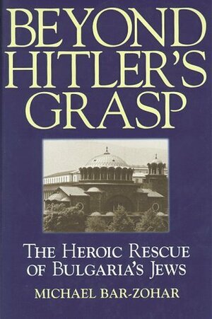 Beyond Hitler's Grasp by Michael Bar-Zohar