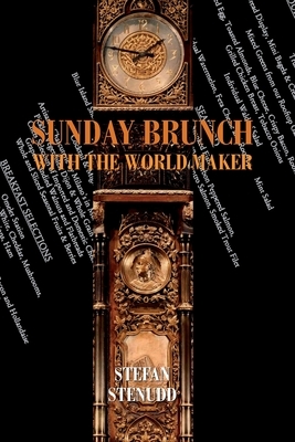 Sunday Brunch with the World Maker by Stefan Stenudd