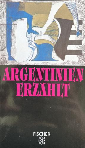 Argentinien erzählt: 20 Erzählungen by Enrique Foffani