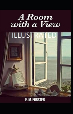 A Room with a View Illustrated by E.M. Forster