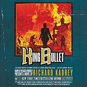 King Bullet by Richard Kadrey