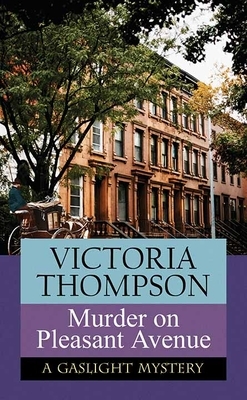 Murder on Pleasant Avenue: A Gaslight Mystery by Victoria Thompson