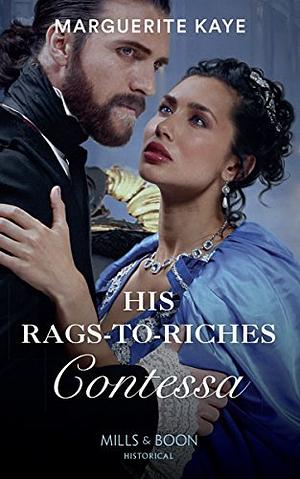 His Rags-to-Riches Contessa by Marguerite Kaye